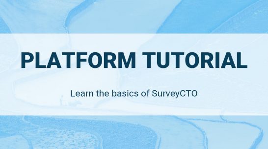 SurveyCTO Platform Tutorial