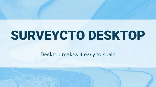 SurveyCTO Desktop: Scale easily to manage multiple projects